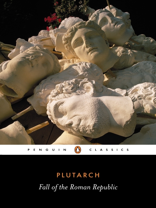 Title details for Fall of the Roman Republic by Plutarch - Available